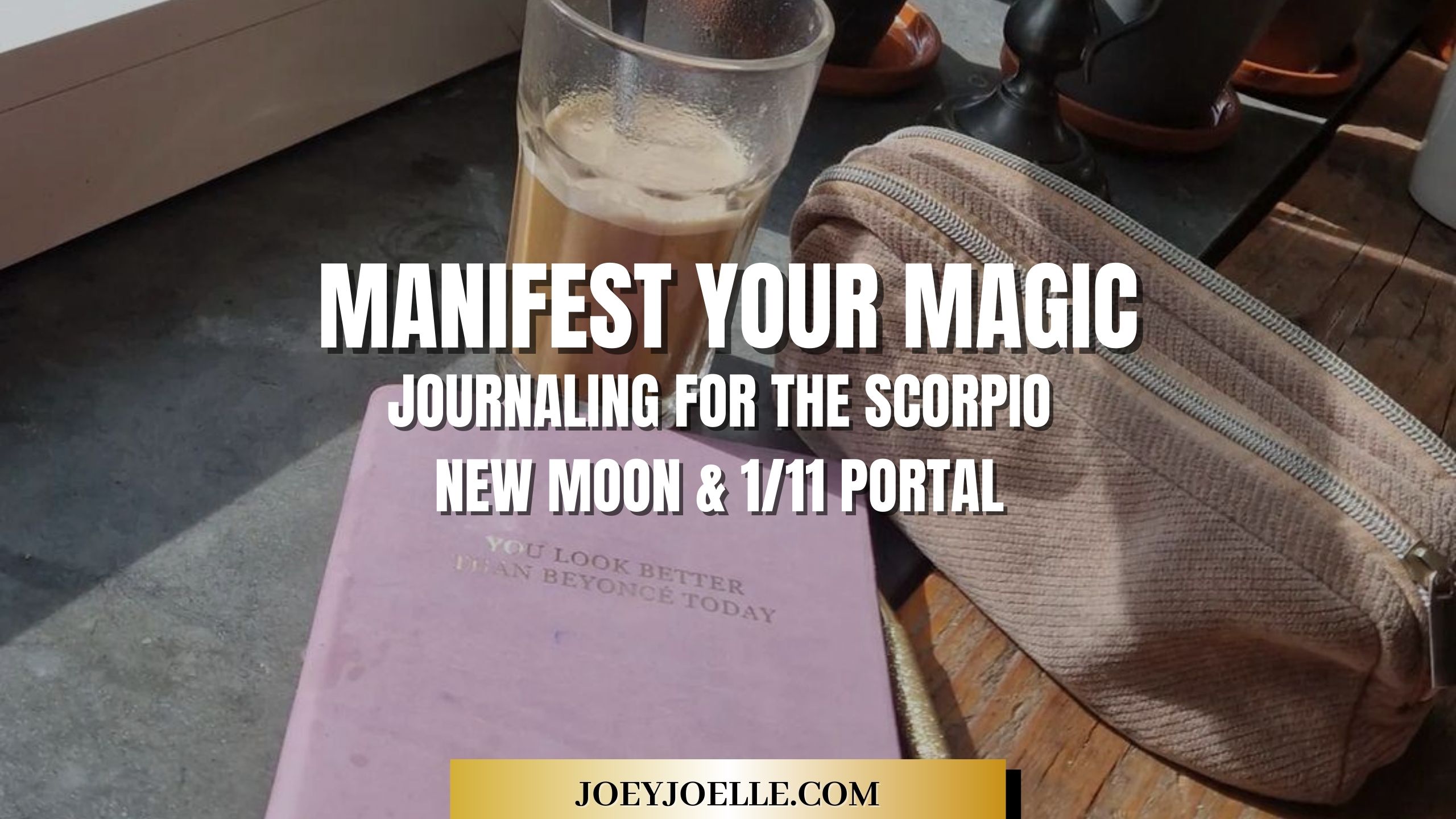 “Manifest Your Magic: Journaling for the Scorpio New Moon & 1/11 Portal